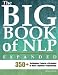 The Big Book of NLP, Expanded: 350+ Techniques, Patterns & Strategies of Neuro Linguistic Programming