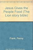 Jesus gives the people food