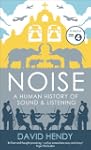 Noise: A Human History of Sound and L...