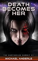Death Becomes Her (The Kurtherian Gambit Book 1) Death Becomes Her (The Kurtherian Gambit Book 1)