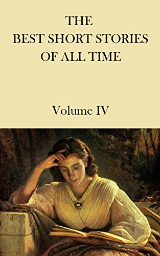 THE BEST SHORT STORIES OF ALL TIME Volume 4