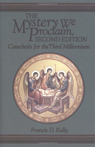 The Mystery We Proclaim: Catechesis for the Third Millennium