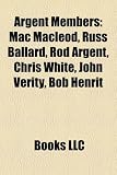 Argent Members: Mac MacLeod, Russ Ballard, Rod Argent, Chris White, John Verity, Bob Henrit