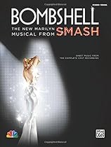Bombshell -- The New Marilyn Musical from SMASH: Sheet Music from the Complete Cast Recording (Piano/Vocal/Chords) Bombshell -- The New Marilyn Musical from SMASH: Sheet Music from the Complete Cast Recording (Piano/Vocal/Chords)
