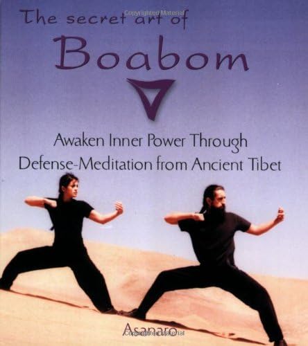 The Secret Art of Boabom: Awakening Inner Power Through Defense-Meditation from Ancient Tibet