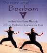 The Secret Art of Boabom: Awaken Inner Power Through Defense-Meditation from Ancient Tibet