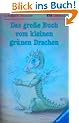 Das gro�e Buch vom kleinen gr�nen Drachen. ( Ab 7 J.). ( RTB Lesespa�).