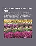 Grups de M Sica de Nova York: Simon and Garfunkel, the Velvet Underground, Talking Heads, Stray Cats, Manowar, Weather Report, Virgin Steele