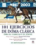 101 Ejercicios De Doma Clasica: Para El Caballo Y El Jinete (Spanish Edition)