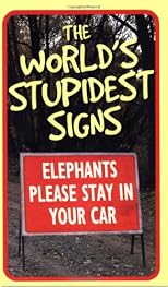 The World's Stupidest Signs (Humour)