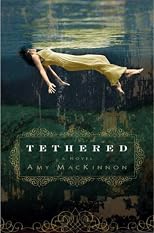 Tethered: A Novel