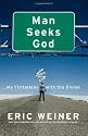 Man Seeks God: My Flirtations with the Divine