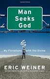 Man Seeks God: My Flirtations with the Divine