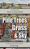 How to Rug Hook Pine Trees, Grass and Sky (Pictorial Basics)