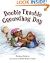 Double Trouble Groundhog Day