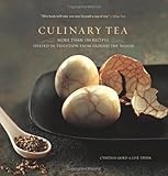 Culinary Tea: More Than 150 Recipes Steeped in Tradition from Around the World