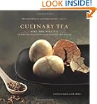 Culinary Tea: More Than 150 Recipes S...