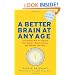 A Better Brain at Any Age: The Holistic Way to Improve Your Memory, Reduce Stress, and Sharpen Your Wits