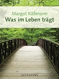 Was im Leben tr&auml;gt - Margot K&auml;&szlig;mann