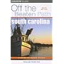 South Carolina Off the Beaten Path, 6th (Off the Beaten Path Series)