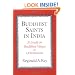 Buddhist Saints in India: A Study in Buddhist Values and Orientations
