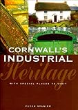 Cornwall's industrial heritage : with special places to visit