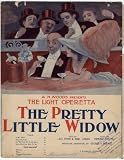 He Will Take Me To His Heart (A.H. Woods Presents The Light Operetta The Pretty Little Widow)