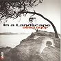 John Cage: In a Landscape John Cage: In a Landscape