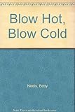 Blow hot, blow cold
