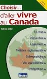 Choisir... d aller vivre au Canada