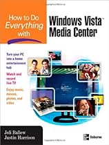 How to Do Everything with Windows Vista™ Media Center How to Do Everything with Windows Vista™ Media Center