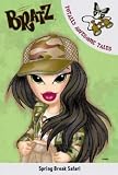 Spring Break Safari (Bratz Fiction Totally Awesome Tales)
