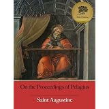 On the Proceedings of Pelagius - Enhanced (Illustrated)