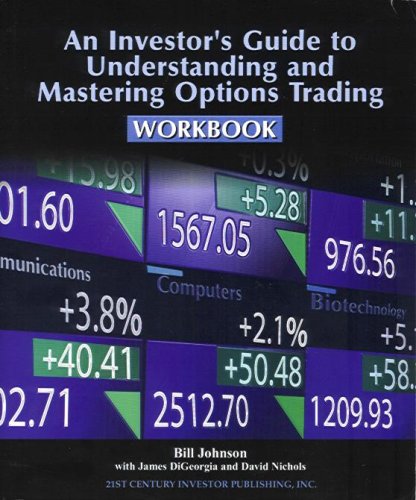 An Investor's Guide to Understanding and Mastering Options Trading Workbook