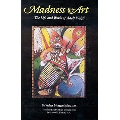 Madness and Art: The Life and Works of Adolf Wolfli (Texts and Contexts)