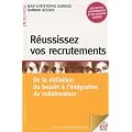 R�ussissez vos recrutements : De la d�finition du besoin � l'int�gration du collaborateur