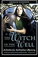 The Witch in the Well: A Catherine LeVendeur Mystery