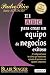 El ABC para crear un equipo de negocios exitoso (Spanish Edition)