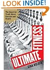 Ultimate Fitness: The Quest for Truth about Health and Exercise