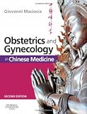 Obstetrics and Gynecology in Chinese Medicine, 2e