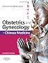 Obstetrics and Gynecology in Chinese Medicine,