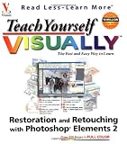 Teach Yourself Visually Restoration and Retouching with Photoshop Elements 2