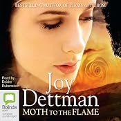Moth to the Flame | [Joy Dettman]