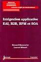 Intégration applicative EAI, B2B, BPM et SOA