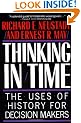 Thinking in Time: The Uses of History for Decision Makers