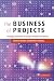 The Business of Projects: Managing Innovation in Complex Products and Systems