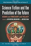 Science fiction and the prediction of the future : essays on foresight and fallacy