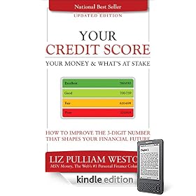 Your Credit Score, Your Money & What's at Stake (Updated Edition): How to Improve the 3-Digit Number that Shapes Your Financial Future