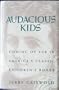 Audacious Kids: Coming of Age in America's Classic Children's Books