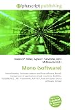 Mono (software): MonoDevelop, Software patents and free software, Novell, Comparison of application virtual machines, DotGNU, Portable.NET, .NET Framework, ... Free and open source software, Ximian